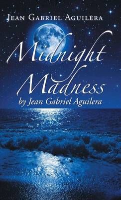 Midnight Madness by Jean Gabriel Aguilera By Jean Gabriel Aguilera