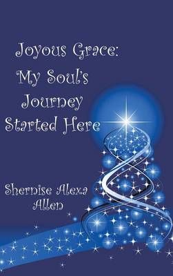 Joyous Grace By Shernise Alexa Allen 9781490745022 (Hardback)