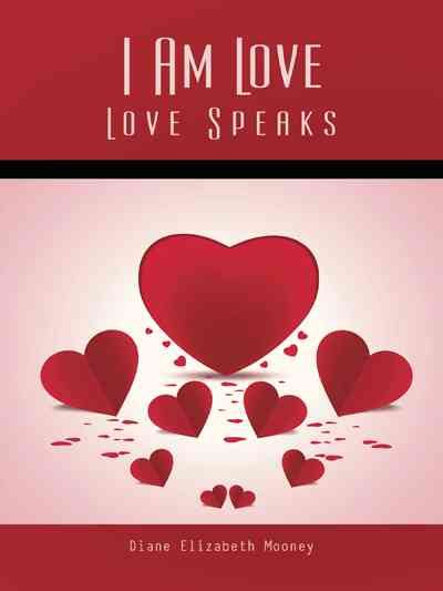 I Am Love By Diane Elizabeth Mooney 9781490748801 (Paperback)