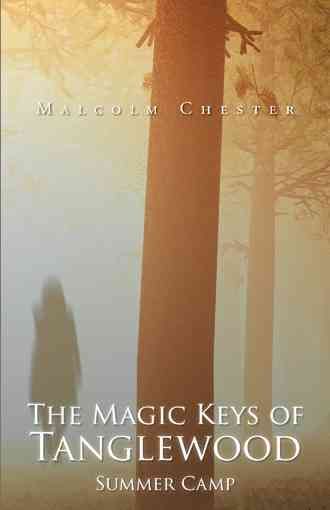 The Magic Keys of Tanglewood: Summer Camp By Chester, Malcolm