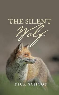The Silent Wolf By Dick Schoof 9781490782485 (Paperback)