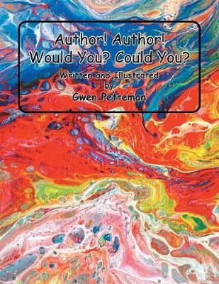 Author! Author! Would You? Could You? By Petreman 9781490791494