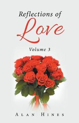 Reflections of Love By Alan Hines 9781490794624 (Paperback)