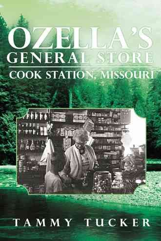 Ozella's General Store Cook Station, Missouri By Dr Tammy Tucker