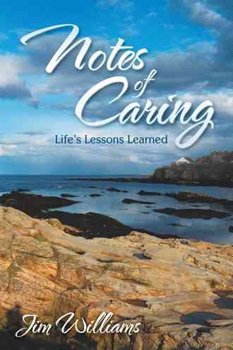 Notes of Caring By Jim (Chaska Minnesota) Williams 9781490801650