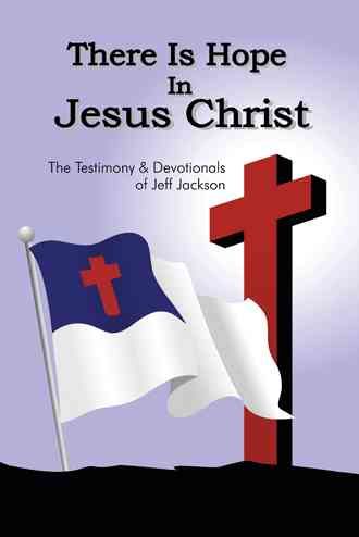 There Is Hope in Jesus Christ By Jeff (University of Chicago) Jackson
