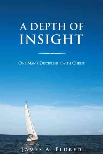 A Depth of Insight By James a Eldred 9781490810669 (Paperback)