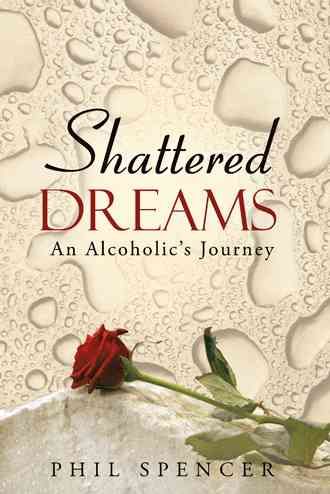 Shattered Dreams By Phil Spencer 9781490812496 (Hardback)