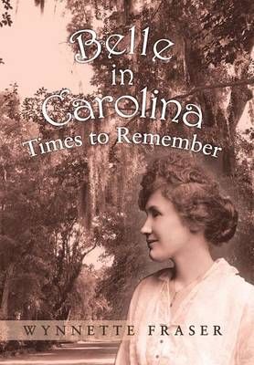 Belle in Carolina By Wynnette Fraser 9781490813080 (Hardback)