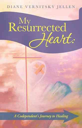My Resurrected Heart By Diane Vernitsky Jellen 9781490818559