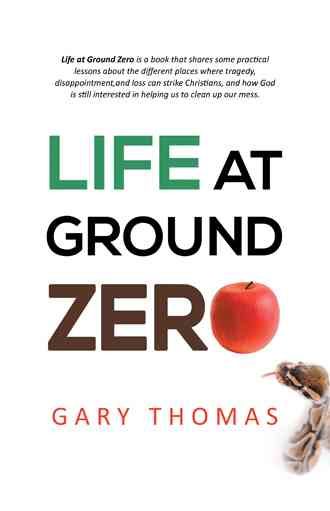 Life at Ground Zero By Thomas, Gary 9781490819013 (Paperback)