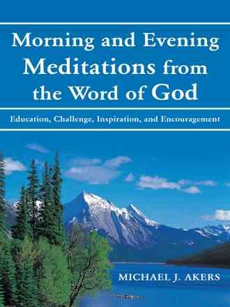Morning and Evening Meditations from the Word of God 9781490829197