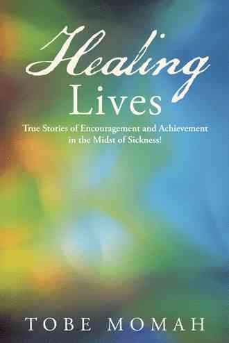 Healing Lives By Tobe Momah 9781490831596 (Paperback)