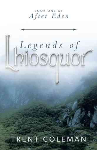 Legends of Lhiosquor By Trent Coleman 9781490831824 (Hardback)
