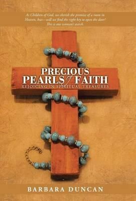 Precious Pearls of Faith By Barbara Duncan 9781490840086 (Hardback)