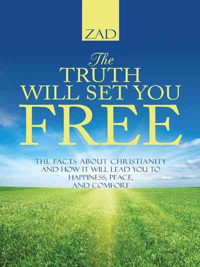 The Truth Will Set You Free By Zad 9781490859606 (Paperback)
