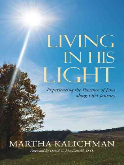 Living in His Light By Martha Kalichman 9781490861180 (Paperback)