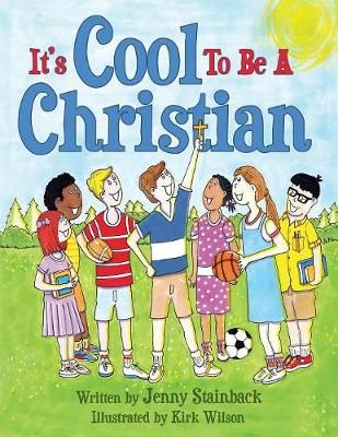 It's Cool To Be A Christian By Stainback, Jenny 9781490875293