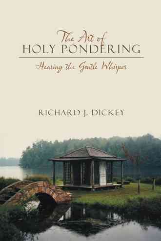 The Art of Holy Pondering: Hearing the Gentle Whisper 9781490879970