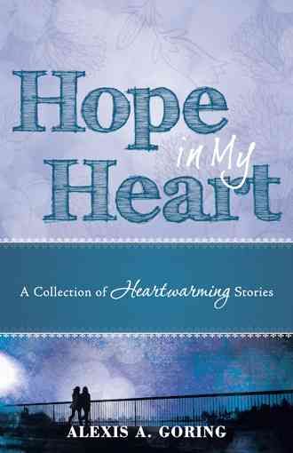 Hope in My Heart By Alexis a Goring 9781490880761 (Paperback)
