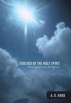 Touched by the Holy Spirit By Knox 9781490889450 (Hardback)