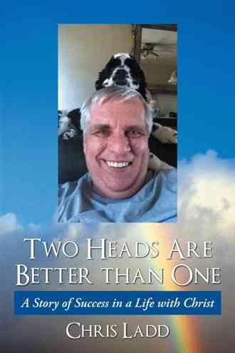 Two Heads Are Better Than One By Chris Ladd 9781490890821 (Paperback)