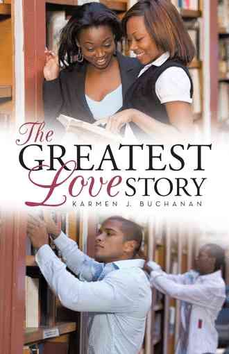 The Greatest Love Story By Karmen J Buchanan 9781490890937 (Paperback)