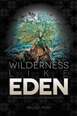 Wilderness Like Eden By Melody Pope 9781490896007 (Hardback)