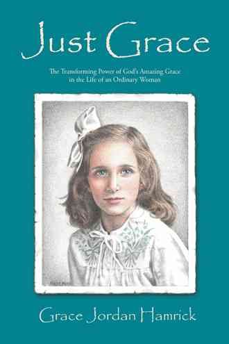Just Grace By Grace Jordan Hamrick 9781490899978 (Hardback)