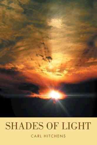 Shades of Light By Carl Hitchens 9781491702581 (Paperback)