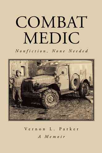 Combat Medic By Vernon L Parker 9781491708422 (Hardback)