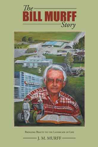 The Bill Murff Story By J M Murff 9781491715086 (Paperback)