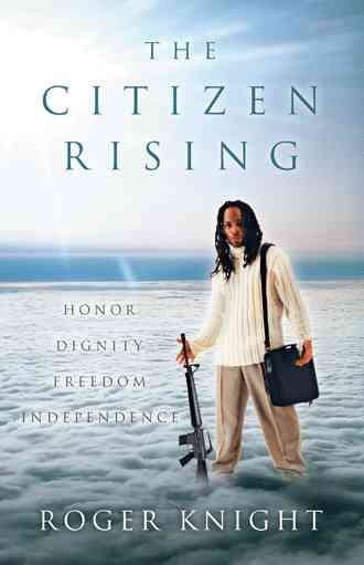 The Citizen Rising By Roger Knight 9781491716717 (Hardback)