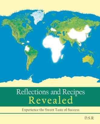 Reflections and Recipes Revealed By D S R 9781491719404 (Paperback)
