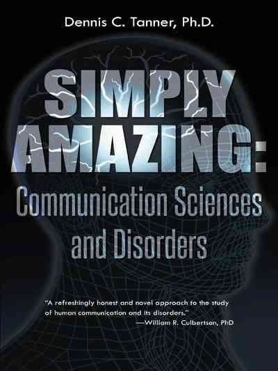 Simply Amazing: Communication Sciences and Disorders 9781491724248