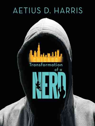 Transformation of a Nerd By Aetius D Harris 9781491739020 (Paperback)