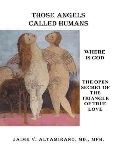 Those Angels Called Humans By Mph Jaime V, MD Altamirano 9781491739853