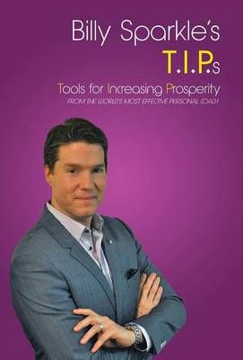 Billy Sparkle's T.I.P.s By Billy Sparkle 9781491752494 (Hardback)