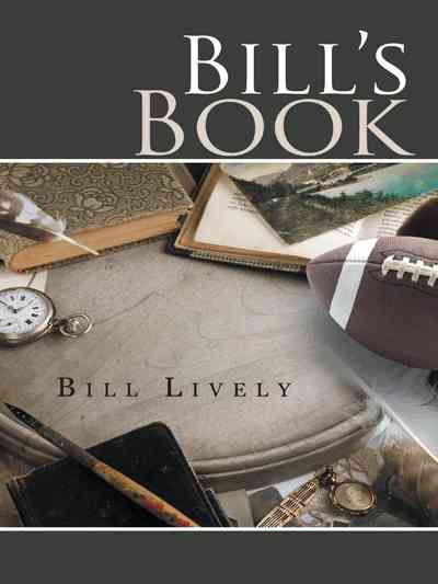 Bill's Book By Bill Lively 9781491754627 (Paperback)