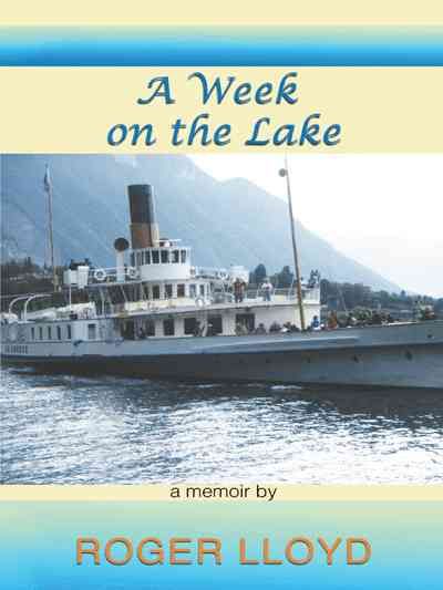 A Week on the Lake By Roger Lloyd 9781491754931 (Paperback)