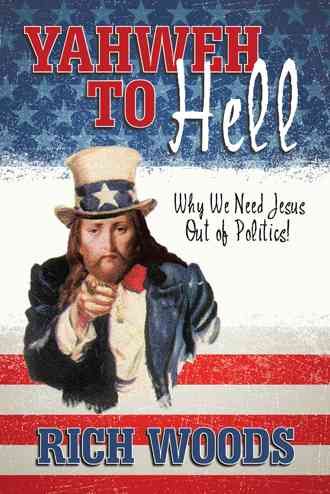 Yahweh to Hell By Rich Woods 9781491759905 (Hardback)