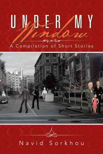 Under My Window By Navid Sorkhou 9781491761151 (Paperback)
