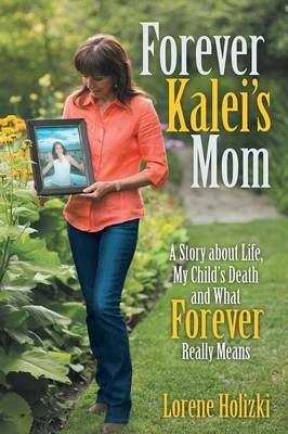 Forever Kalei's Mom By Lorene Holizki 9781491768204 (Paperback)