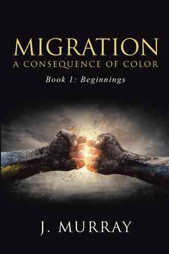 Migration-A Consequence of Color By J Murray 9781491769492 (Paperback)