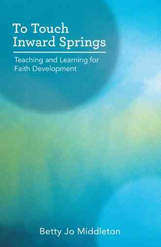 To Touch Inward Springs By Betty Jo Middleton 9781491773581