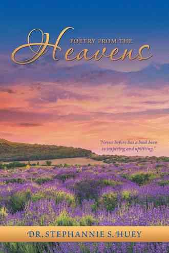 Poetry from the Heavens By Dr Stephannie S Huey 9781491777282