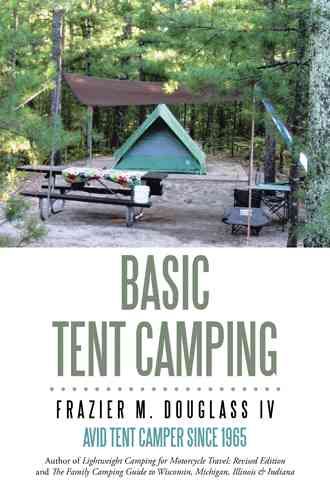 Basic Tent Camping By Frazier M Douglass IV 9781491779415 (Paperback)