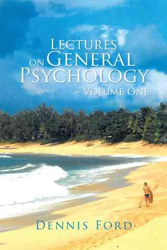 Lectures on General Psychology Volume One 9781491779675 (Paperback)