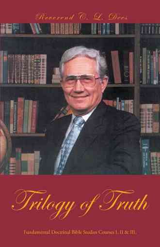 Trilogy of Truth By Reverend C L Dees 9781491781517 (Paperback)