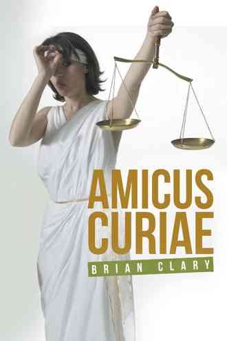 Amicus Curiae By Brian Clary 9781491783207 (Hardback)